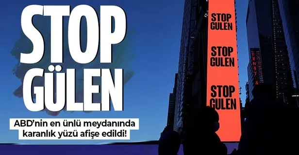 Times Meydanı’nda Stop Gülen ilanı! FETÖ’nün karanlık yüzü afişe edildi