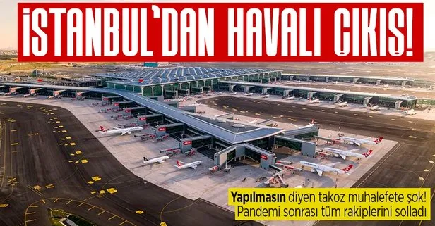 Beş büyükler İstanbul Havalimanı’na yenildi: 100 yıllık rakiplerine fark attı!