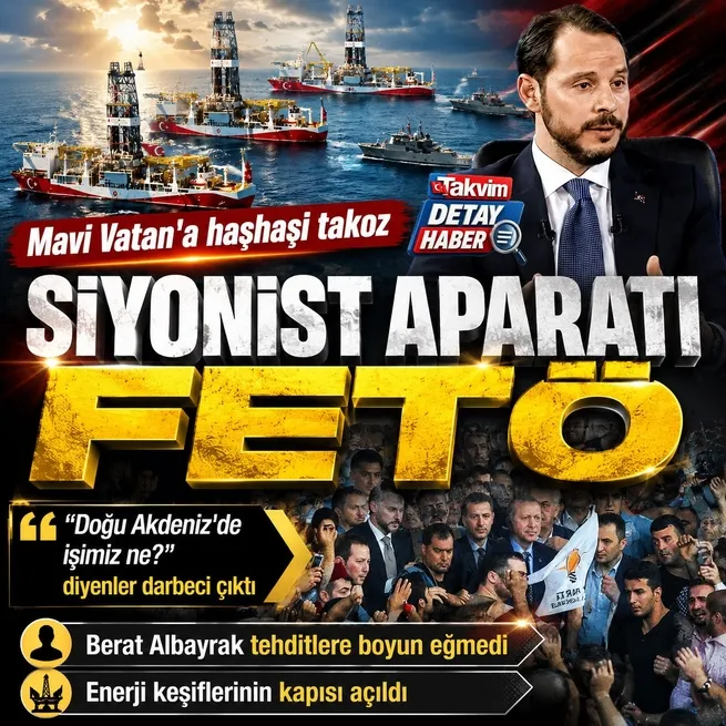 Doğu Akdenizde işimiz ne? diyenler FETÖcü çıktı! Berat Albayrak tehditlere boyun eğmedi: Enerji keşiflerinin kapısı açıldı
