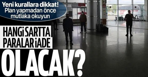 Rezervasyon yaptırmadan önce yeni kurallara dikkat! Hangi şartta paralar iade olacak? Hangi ülkeye seyahat serbest?