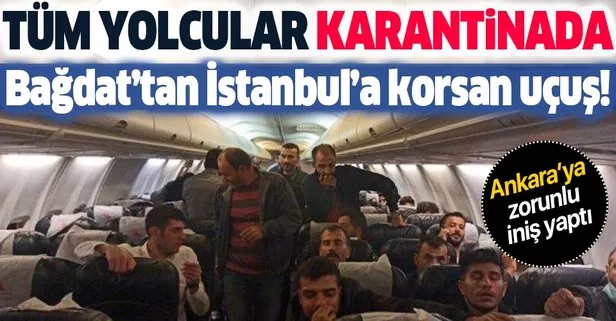 Bağdat’tan İstanbul’a havalanan yolcu uçağı Ankara’ya zorunlu iniş yaptı! Tüm yolcular karantinada...