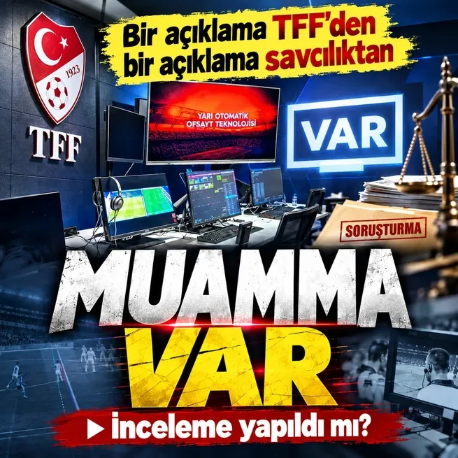 VAR odası muamması! Bir açıklama TFFden bir açıklama savcılıktan... İnceleme yapıldı mı?