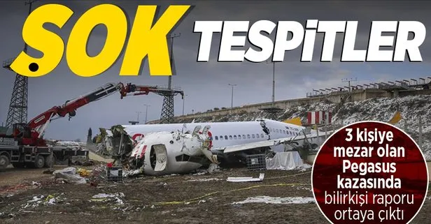 Pegasus’un 3 kişiye mezar olan kazasında bilirkişi raporu ortaya çıktı! 6 kişilik heyetten şok tespitler