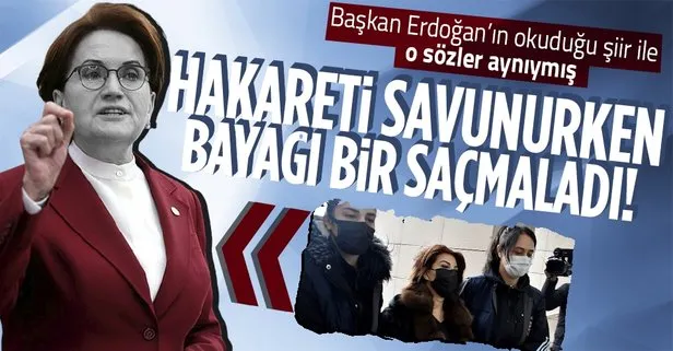 İYİ Parti Genel Başkanı Meral Akşener Başkan Erdoğan’ın okuduğu şiirle Sedef Kabaş’ın hakaretini bir tuttu!