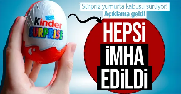 Kinder'de yasak sürüyor! Hepsi imha edildi