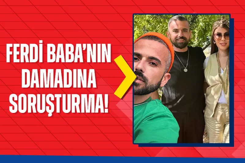 Ferdi Tayfur’un damadı Muhammet Aydın’a soruşturma! Dolandırıcılık ve tehdit iddiası... - 1