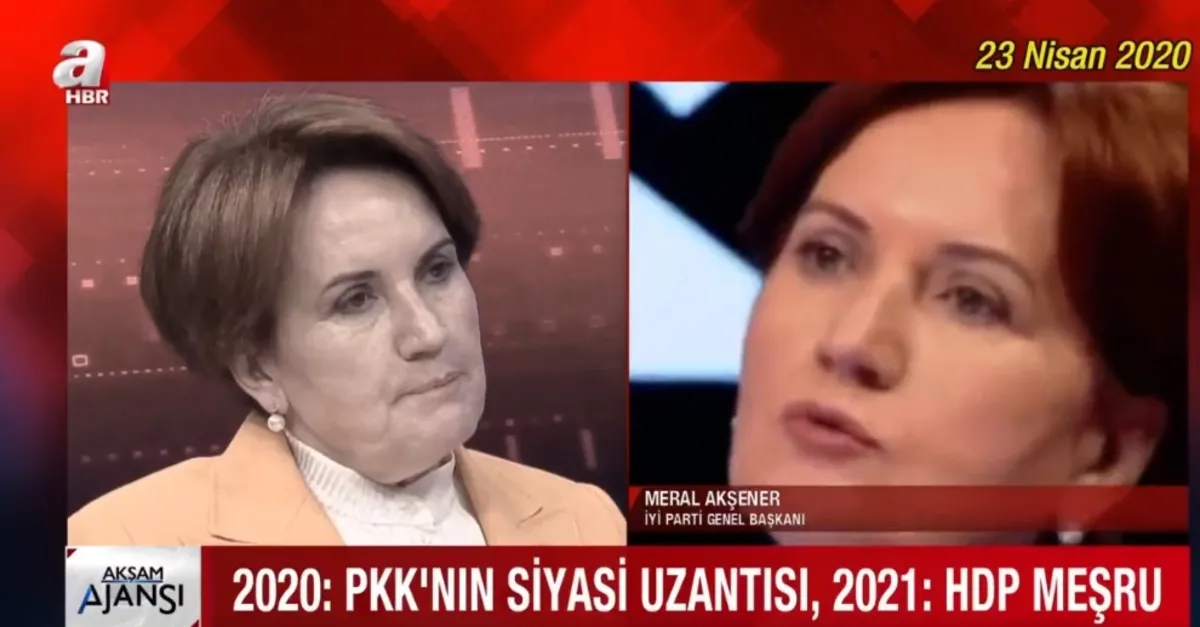 İYİ Parti Lideri Meral Akşener'in ''HDP'' tutarsızlığı!