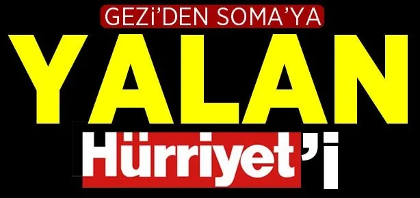 Gezi’den Soma’ya yalan Hürriyet’i