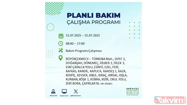 İstanbul'da bugün elektrik kesilecek mi? 31 Temmuz Perşembe elektrik kesintisi yaşanacak ilçeler hangileri? - 17