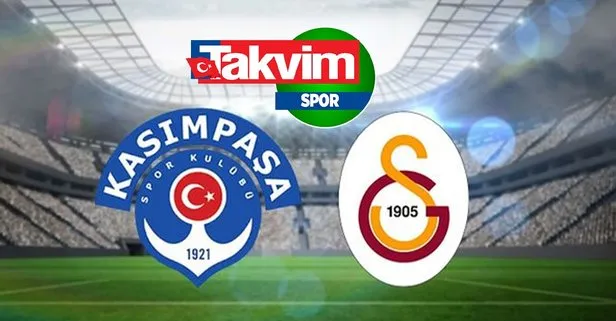 Kasımpaşa - Galatasaray CANLI MAÇ İZLE! Kasımpaşa - GS maçı canlı izle