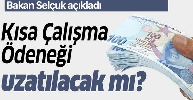 Bakan Zehra Zümrüt Selçuk açıkladı: Kısa çalışma ödeneği uzatılacak mı?