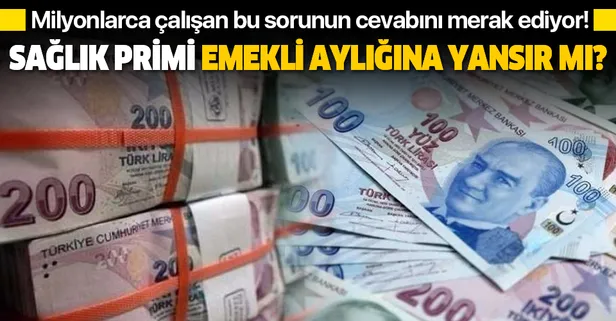Sağlık primi emekli aylığına yansır mı?