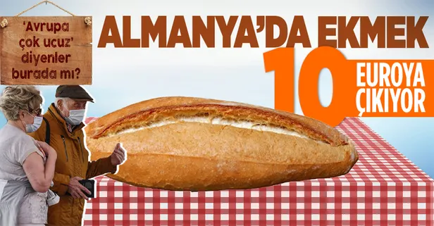 Avrupa'da zam üstüne zam! Almanya’da ekmek 10 euro olabilir