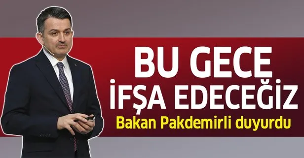 Bakan Pakdemirli açıkladı! 74 firma ifşa edilecek