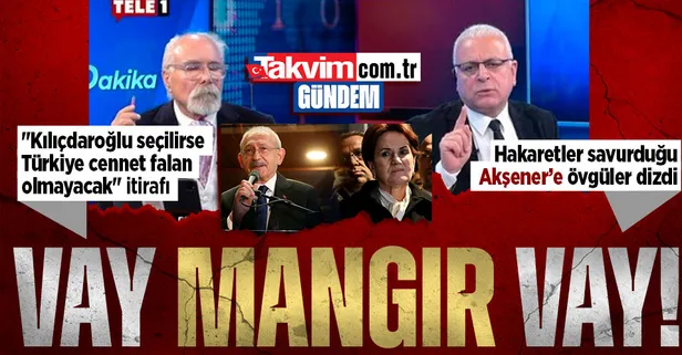 Merdan Yanardağ'dan "Kılıçdaroğlu seçilirse Türkiye cennet falan olmayacak" itirafı! Dün hakaretler savurduğu Akşener'i bugün övdü