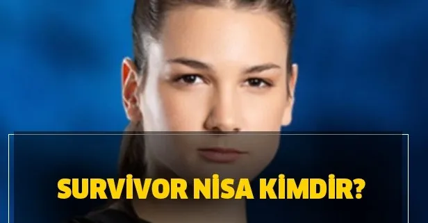 Survivor Nisa kimdir, nereli? Survivor’dan elenen Nisa Bölükbaşı kaç yaşında?