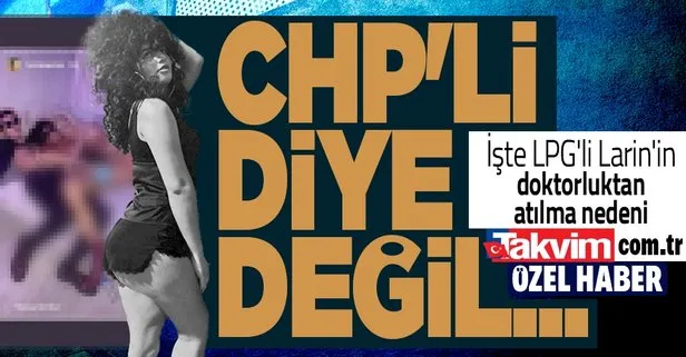 Trans Larin Kayataş sapkınca paylaşımlar yapınca doktorluktan men edildi: CHP’liyim diye atıldım