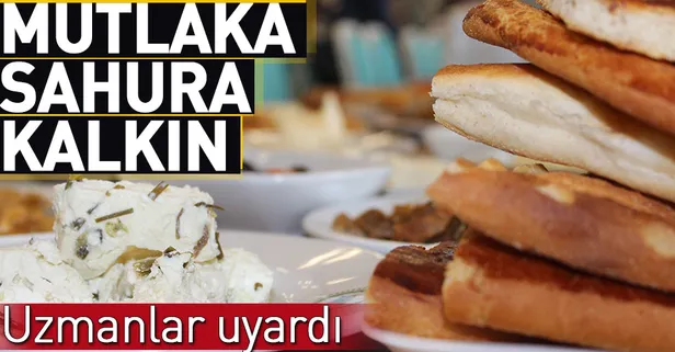 Mutlaka sahura kalkın