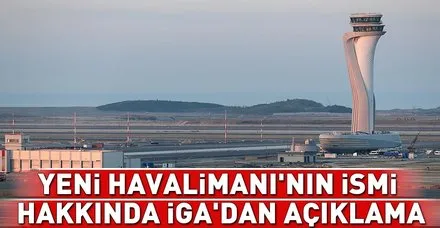 Son dakika: Yeni Havalimanı'nın ismi ne olacak? 3. Havalimanı'nın adı belli oldu mu? İGA'dan açıklama geldi