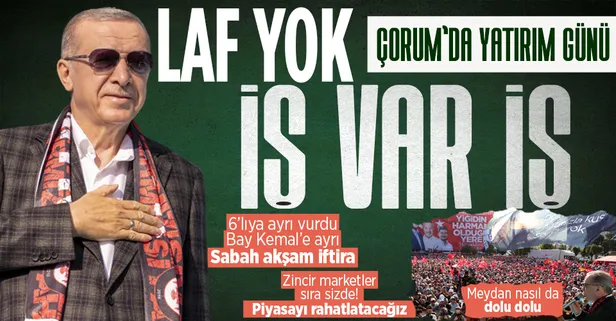 Başkan Erdoğan'dan, 'Çorum Toplu Açılış Töreni'nde konuştu: Piyasaları rahatlatacağız