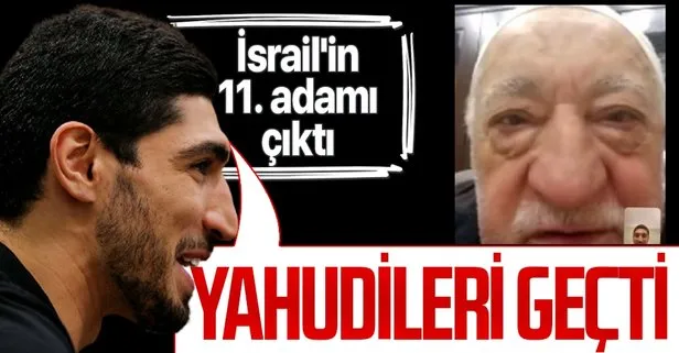 Azılı FETÖ’cü Enes Kanter, dünyadaki İsrail yanlısı dijital influencer listesinde 11. sıraya yükseldi