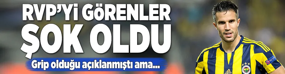 RVP’yi görenler şok oldu