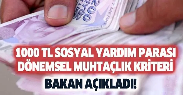 Aile Bakanı Selçuk açıkladı: 1000 TL sosyal yardım parası...