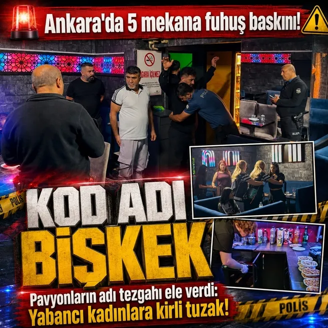 Ankara’da 5 eğlence mekanına eş zamanlı operasyon! İnsan ticareti ve fuhuş soruşturmasında 26 gözaltı