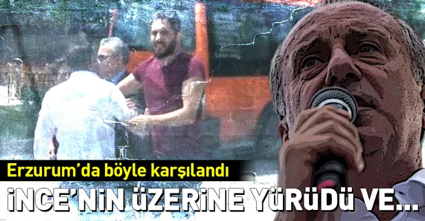 Muharrem İnce'ye Erzurum'da tepki