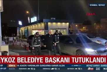 Beykoz Belediye Başkanı tutuklandı