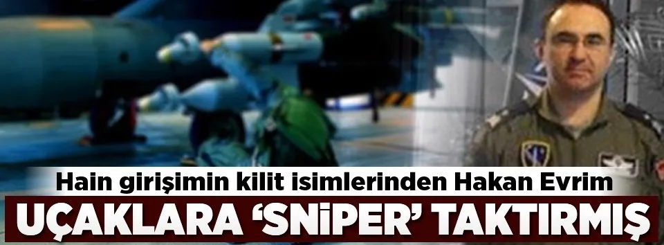 Darbeci general uçaklara Sniper taktırmış