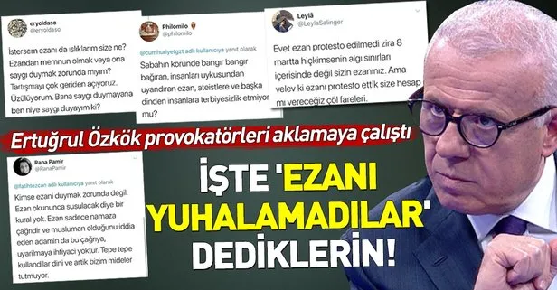 Hürriyet yazarı Ertuğrul Özkök Taksim’deki ezan provokasyonunu aklamaya kalkıştı