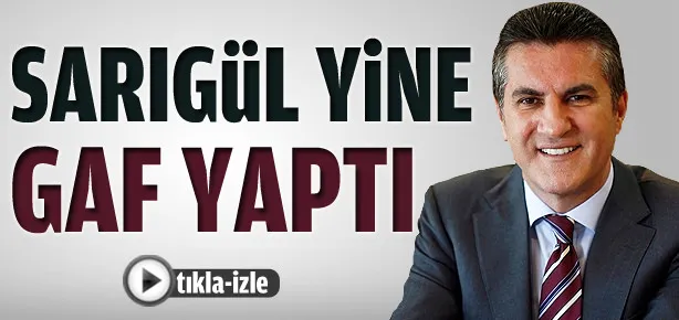 Sarıgül yine gaf yaptı