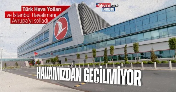 Türkiye havacılıkta zirveye uçtu! İstanbul Havalimanı ve Türk Hava Yolları listede tepeye tırmandı