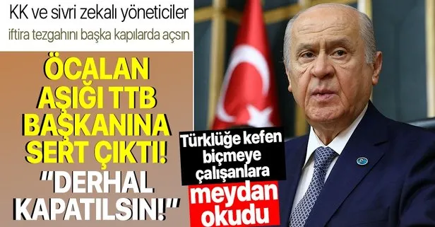 Son dakika: MHP lideri Devlet Bahçeli çağrısını yineledi: Türk Tabipler Birliği kapatılsın