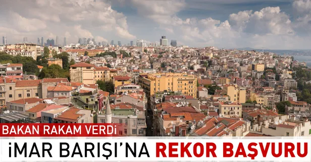 Son dakika: İmar Barışı'na rekor başvuru