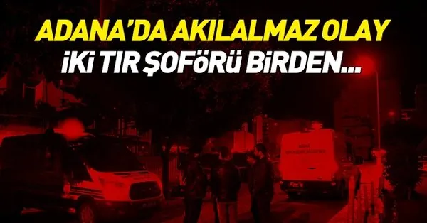 Adana Da Iki Tir Soforu Olu Bulundu Takvim