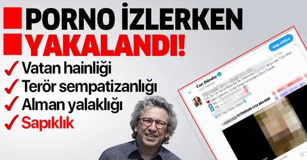 Vatan haini Can Dündar porno film izlerken yakalandı! Olay, Twitter'da "#SapıkCanDündar" etiketiyle gündeme oturdu