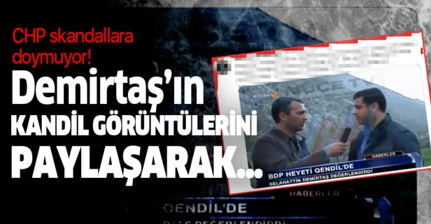 CHP skandallara doymuyor! Demirtaş'ın Kandil görüntülerini paylaşarak...