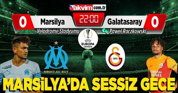 Marsilya’da sessiz gece! Marsilya 0-0 Galatasaray MAÇ SONUCU ÖZET