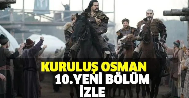 atv kurulus osman son bolum tek parca izle kurulus osman 10 bolum izle takvim