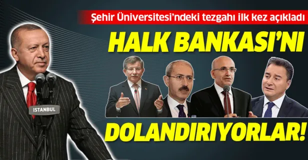 Son dakika: Başkan Erdoğan'dan İstanbul'da Şehir Üniversitesi açıklaması: Halk Bankası'nı dolandırıyorlar