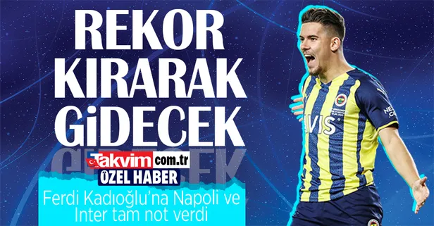 Rekor kırarak gidecek! Ferdi Kadıoğlu’nu Napoli ve Inter izledi, tam puan verdi