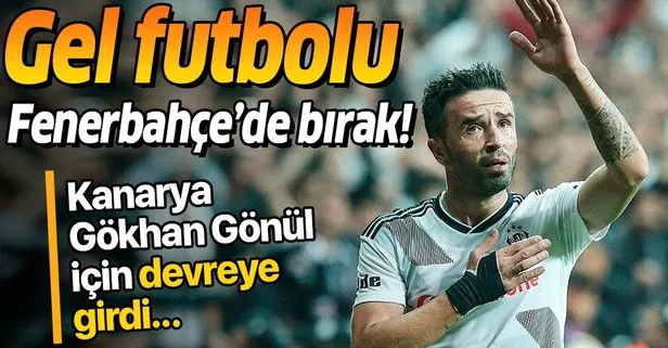 Gel futbolu Fener’de bırak! Fenerbahçe Gökhan Gönül için devreye girdi...