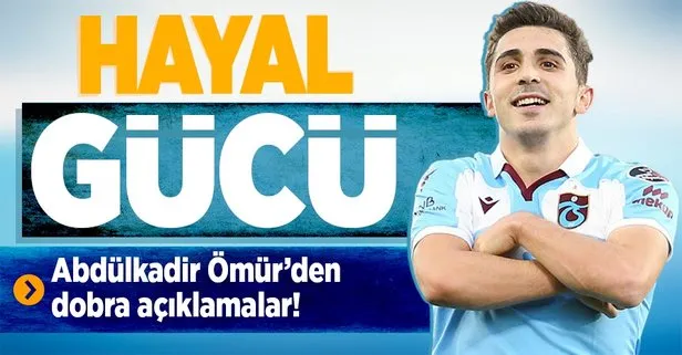 Trabzonspor’un yıldız ismi Abdülkadir Ömür’den dobra açıklamalar
