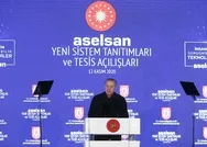 Başkan Erdoğandan ASELSAN Yeni Sistem Tanıtımları ve Tesis Açılışları Töreninde önemli açıklamalar