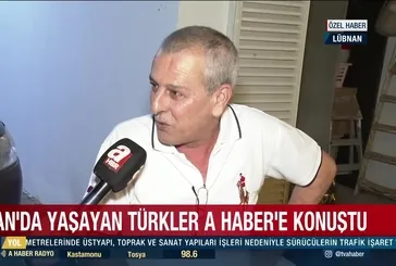 Lübnan’daki Türkler A Haber’e konuştu