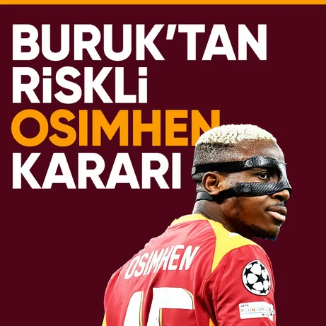 Okan Buruk’tan riskli Osimhen kararı