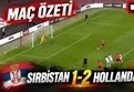 Sırbistan 1-2  Hollanda MAÇ ÖZETİ İZLE