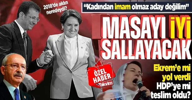 Akşener masayı ’İYİ’ sallayacak! 2018’i unuttu ’Kadından imam olmaz, aday değilim’ dedi: İmamoğlu’na mı yol verdi, HDP’ye mi teslim oldu?